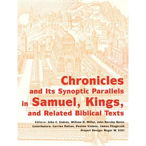 Chronicles and Its Synoptic Parallels in Samuel, Kings, and Related Biblical Texts