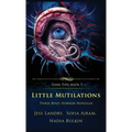 Little Mutilations: Three Body Horror Novellas