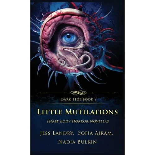 Little Mutilations: Three Body Horror Novellas