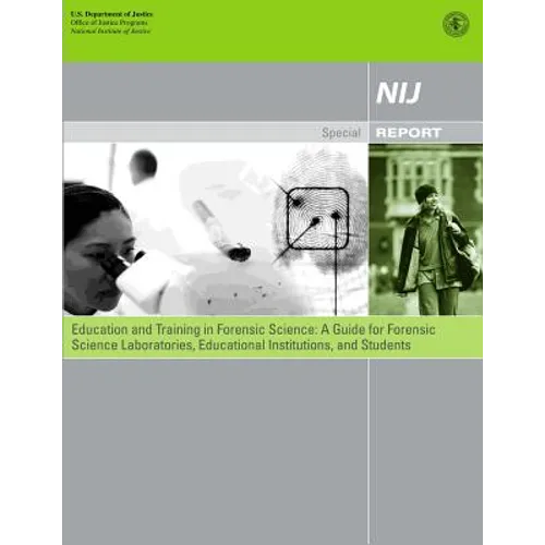 Education and Training in Forensic Science: A Guide for Forensic Science Laboratories, Educational Institutions, and Students