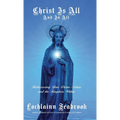Christ Is All and In All: Rediscovering Your Divine Nature and the Kingdom Within