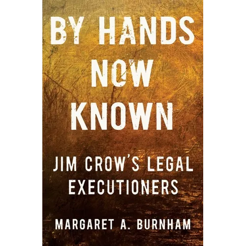 By Hands Now Known: Jim Crow's Legal Executioners