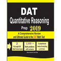 DAT Quantitative Reasoning Prep 2019: A Comprehensive Review and Ultimate Guide to the DAT Math Test