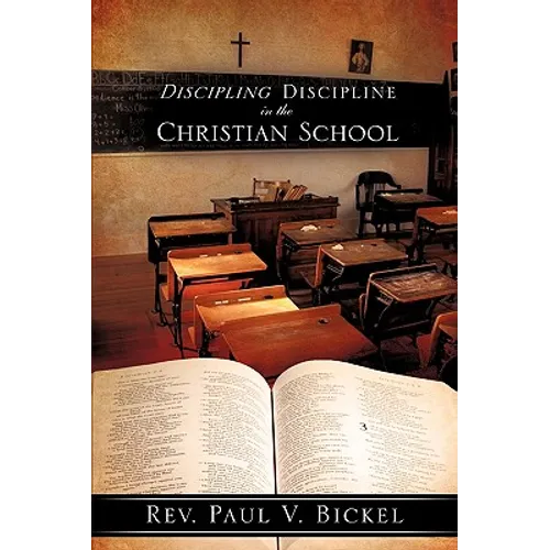 Discipling Discipline in the Christian School