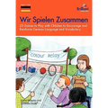 Wir Spielen Zusammen: 20 Games to Play with Children to Encourage and Reinforce German Language and Vocabulary