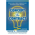 Writing the Christian Nonfiction Book: Concept to Contract