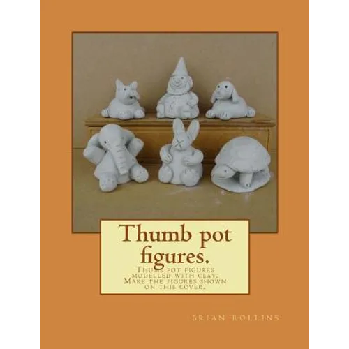 Thumb pot figures.: Thumb pot figures modelled with clay.