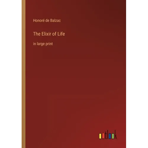 The Elixir of Life: in large print