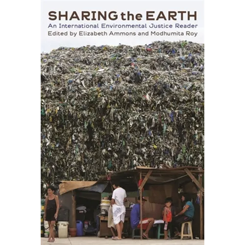 Sharing the Earth: An International Environmental Justice Reader