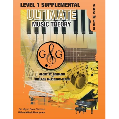 LEVEL 1 Supplemental Answer Book - Ultimate Music Theory: LEVEL 1 Supplemental Answer Book - Ultimate Music Theory (identical to the LEVEL 1 Supplemen
