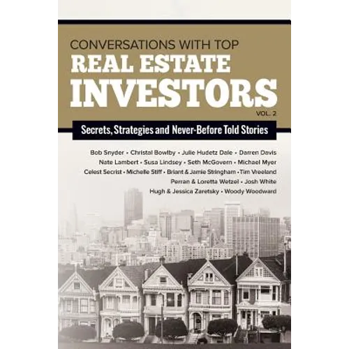 Conversations with Top Real Estate Investors Vol 2