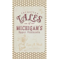 Forgotten Tales of Michigan's Upper Peninsula