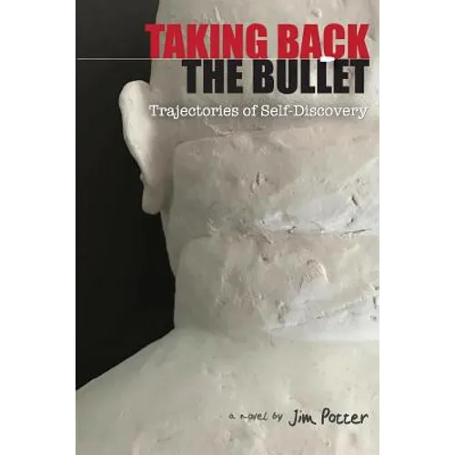 Taking Back the Bullet: Trajectories of Self-Discovery