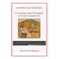 Examples & Exercises - In Learning to Read Hieroglyphs and Ancient Egyptian Art