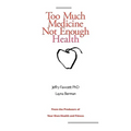 Too Much Medicine, Not Enough Health