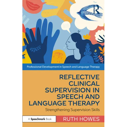 Reflective Clinical Supervision in Speech and Language Therapy: Strengthening Supervision Skills