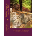 Taking Steps in Loss and Life: A Grief Support Group Manual Revised for Breakup Grief