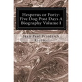 Hesperus or Forty-Five Dog-Post Days A Biography Volume I