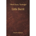 Little Dorrit (World Classics, Unabridged)