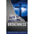 Faith to Overcome Brokenness