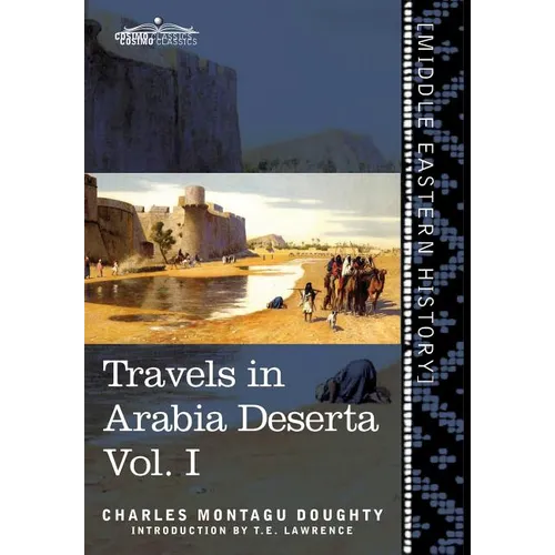 Travels in Arabia Deserta Vol. I