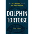 The Dolphin and the Tortoise: How Self-Awareness Impacts Agile Transformations