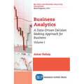 Business Analytics: A Data-Driven Decision Making Approach for Business