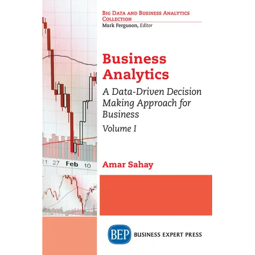 Business Analytics: A Data-Driven Decision Making Approach for Business