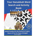 Your Hanukkah Word Search and Activity Book: Jewish Puzzles for the Festival of Lights, Hours of Fun for Days of Delight