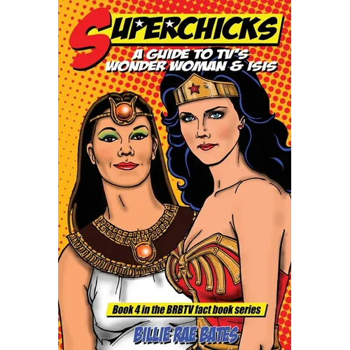 Superchicks: A guide to TV's Wonder Woman and Isis