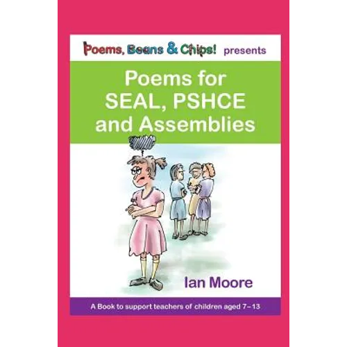 Poems, Beans and Chips Presents Poems for Seal, Pshce and Assemblies: A Selection of Poems to Support Children's Mental Health, Empathy and Resilience
