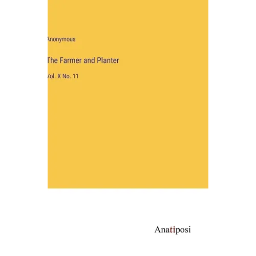 The Farmer and Planter: Vol. X No. 11