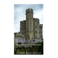 Windsor Castle: The History of England's Oldest Castle Still In Use