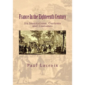 France in the Eighteenth Century: Its Institutions, Customs and Costumes