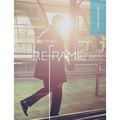 Reframe Participant Guide