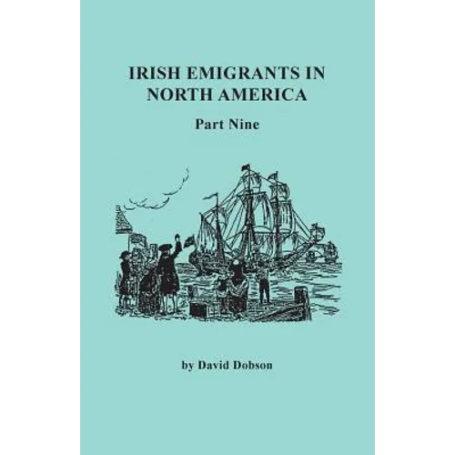 Irish Emigrants in North America. Part Nine