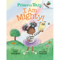 I Am Mighty: An Acorn Book (Princess Truly #6): Volume 6