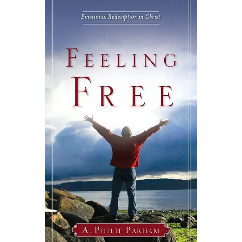 Feeling Free: Emotional Redemption in Christ