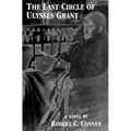 The Last Circle of Ulysses Grant