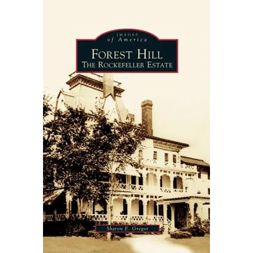 Forest Hill: The Rockefeller Estate