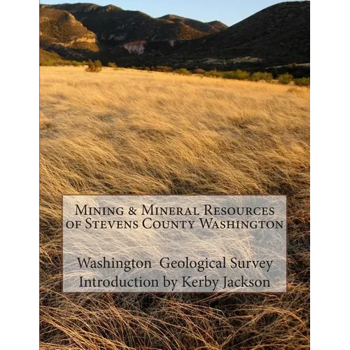 Mining & Mineral Resources of Stevens County Washington