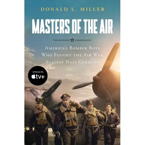 Masters of the Air Mti: America's Bomber Boys Who Fought the Air War Against Nazi Germany