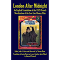 London After Midnight: An English Translation of the 1929 French Novelization of the Lost Lon Chaney Film (hardback)