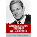 American Legends: The Life of William Holden