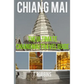 Chiang Mai: The Ultimate Chiang Mai Travel Guide