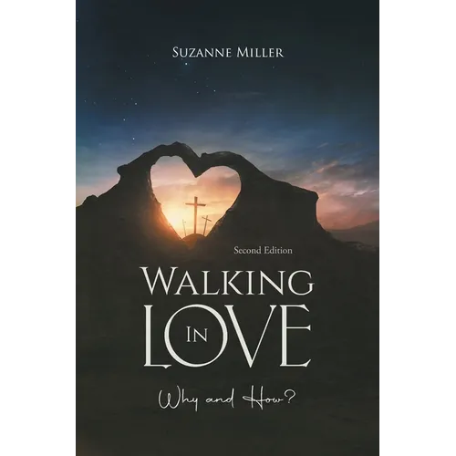 Walking In Love: Why and How?