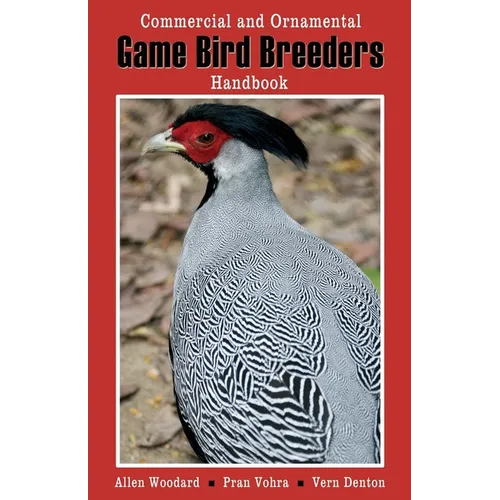 Game Bird Breeders Handbook: Commercial and Ornamental