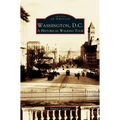 Washington, D.C.: A Historic Walking Tour