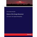 History of the Grange Movement: The Farmer's War Against Monopolies