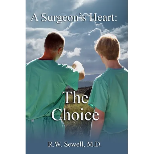 A Surgeon's Heart: The Choice